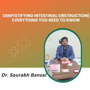 Demystifying Intestinal Obstruction: Everything You Need to Know